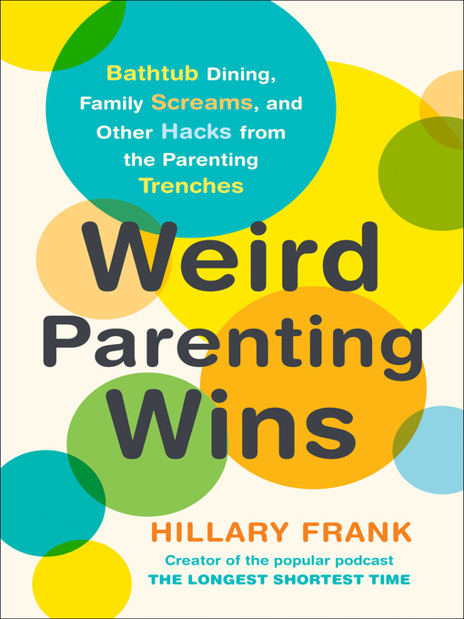 Title details for Weird Parenting Wins by Hillary Frank - Available